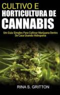 Ebook Cultivo E Horticultura De Cannabis di Rina S. Gritton edito da Rina S. Gritton