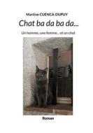 Ebook Chat ba da ba da... di Martine Cuenca-Dupuy edito da Books on Demand