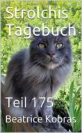Ebook Strolchis Tagebuch - Teil 175 di Beatrice Kobras edito da BookRix