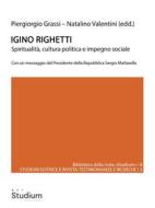 Ebook Igino Righetti di Piergiorgio Grassi, Natalino Valentini edito da Edizioni Studium S.r.l.