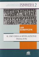 Ebook Il Dio della rivelazione. Dottrina di Dio di Leo Scheffczyk edito da Lateran University Press