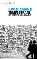 Ebook Tempi strani di Ilvo Diamanti edito da Feltrinelli Editore