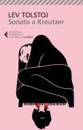 Ebook Sonata a Kreutzer di Lev Nikolaevic Tolstoj edito da Feltrinelli Editore