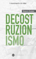 Ebook Decostruzionismo di Roberto Diodato edito da Editrice Bibliografica