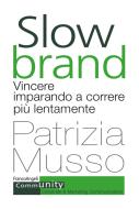 Ebook Slow Brand di Patrizia Musso edito da Franco Angeli Edizioni