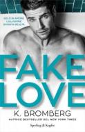 Ebook Fake Love (versione italiana) di Bromberg K. edito da Sperling & Kupfer