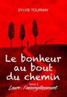 Ebook Le bonheur au bout du chemin, 3 di Sylvie Tournay edito da Books on Demand