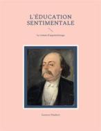 Ebook L&apos;Éducation sentimentale di Gustave Flaubert edito da Books on Demand