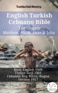 Ebook English Turkish Cebuano Bible - The Gospels - Matthew, Mark, Luke & John di Truthbetold Ministry edito da TruthBeTold Ministry