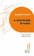 Ebook Il giocoliere di Maria di Anatole France, Albino Luciani edito da EDB - Edizioni Dehoniane Bologna