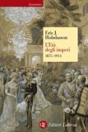 Ebook L' Età degli imperi di Eric J. Hobsbawm edito da Editori Laterza