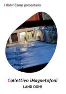 Ebook Land Ooh! di Collettivo iMagnetofoni edito da Robin Edizioni