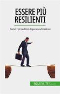 Ebook Essere più resilienti di Nicolas Martin edito da 50Minutes.com (IT)