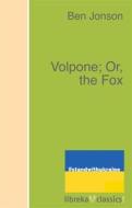 Ebook Volpone; Or, the Fox di Ben Jonson edito da libreka classics