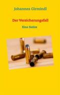 Ebook Der Versicherungsfall di Johannes Girmindl edito da Books on Demand