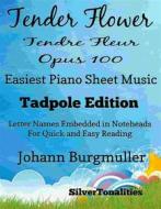 Ebook Tender Flower Tendre Fleur Opus 100 Easiest Piano Sheet Music di SilverTonalities edito da SilverTonalities
