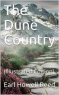 Ebook The Dune Country di Earl Howell Reed edito da Kore Enterprises