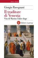 Ebook Il Traditore di Venezia di Giorgio Ravegnani edito da Editori Laterza