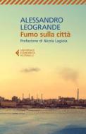 Ebook Fumo sulla città di Alessandro Leogrande edito da Feltrinelli Editore