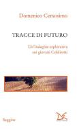 Ebook Tracce di futuro di Domenco Cersosimo edito da Donzelli Editore