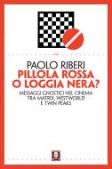 Ebook Pillola rossa o Loggia nera? di Paolo Riberi edito da Lindau