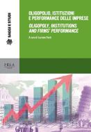 Ebook Oligopolio, istituzioni e performance delle imprese di Luciano Fanti edito da Pisa University Press