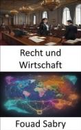 Ebook Recht und Wirtschaft di Fouad Sabry edito da Eine Milliarde Sachkundig [German]