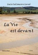 Ebook La vie est devant di Lucie Salsmann Laval edito da Books on Demand