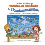 Ebook Sofia & Adélia à l&apos;Océanarium di Dulce Rodrigues edito da Books on Demand