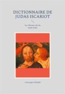 Ebook Dictionnaire de Judas Iscariot di Christophe Stener edito da Books on Demand