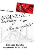 Ebook Istanbul backstage... oder alles nur getürkt di Sophie von Krapf edito da Books on Demand