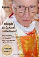 Ebook A colloquio con Cardinal Ersilio Tonini di Beppe Amico edito da Libera nos a malo