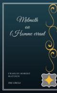 Ebook Melmoth ou l’Homme errant di Charles Robert Maturin edito da Henri Gallas