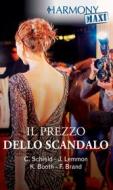 Ebook Il prezzo dello scandalo di Cat Schield, Jessica Lemmon, Karen Booth, Fiona Brand edito da HaperCollins Italia