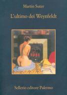 Ebook L' ultimo dei Weynfeldt di Martin Suter edito da Sellerio Editore