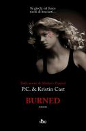 Ebook Burned di P. C. Cast, Kristin Cast edito da Casa editrice Nord