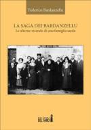 Ebook La saga dei Bardanzellu. Le alterne vicende di una famiglia sarda di Federico Bardanzellu edito da Edizioni del Faro
