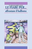 Ebook Le Le fiabe per... affrontare il bullismo di Maria Calabretta edito da Franco Angeli Edizioni