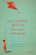 Ebook Mio nipote nella giungla di Oliviero Beha edito da Chiarelettere