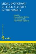 Ebook Legal Dictionary of Food Security in the World di François Collart Dutilleul edito da Éditions Larcier