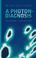 Ebook A Photon-Diagnosis di Dr. Michael König edito da Books on Demand