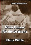 Ebook Neue Panzer für die Ostfront Klaus Witte di Egbert Sellhorn-Timm edito da Books on Demand