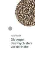 Ebook Die Angst des Psychiaters vor der Nähe di Hans Welsch edito da Books on Demand