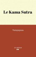 Ebook Le Kama Sutra di Vatsyayana. edito da Vatsyayana.