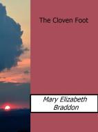 Ebook The Cloven Foot di Mary Elizabeth Braddon edito da Mary Elizabeth Braddon