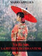 Ebook Yu-Ri-Sàn, la pittrice di crisantemi di Mario Appelius edito da Bauer Books