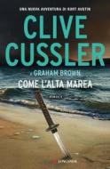 Ebook Come l'alta marea di Clive Cussler, Graham Brown edito da Longanesi