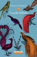 Ebook L'uccello beffardo di Gerald Durrell edito da Neri Pozza