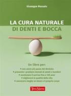 Ebook La cura naturale di denti e bocca di Giuseppe Massaiu edito da Terra Nuova Edizioni