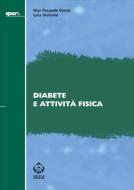 Ebook Diabete e attività fisica di Gian Pasquale Ganzit, Luca Stefanini edito da SEEd Edizioni Scientifiche
